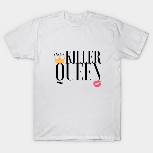 She's a killer queen T-Shirt by PeachyBotique